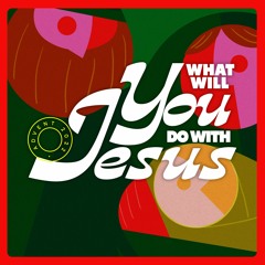 What Will You Do with Jesus - Joy Changes Everything // Mark Auffarth