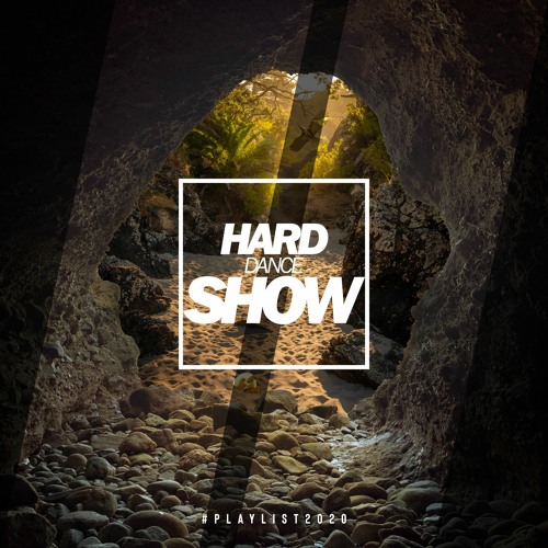 Hard Dance Show - #Playlist 2020