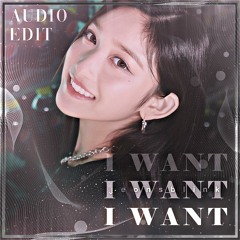 I Want - IVE audio edit [use 🎧!]