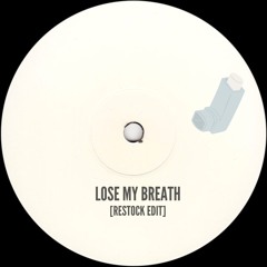 Lose My Breath (Restock Edit)
