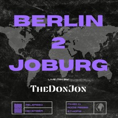 Berlin To Joburg Live Mix Vol. 1