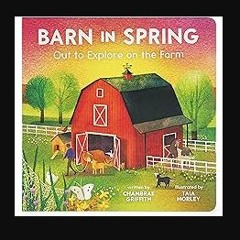 PDF [READ] 🌟 Barn in Spring: Out to Explore on the Farm - A Beautiful Story of Togetherness, Adven