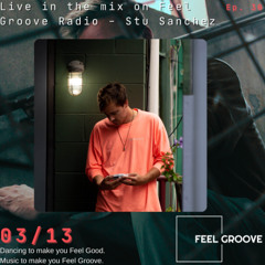 Stu Sanchez Live @ Feel Groove Radio 03-13-25