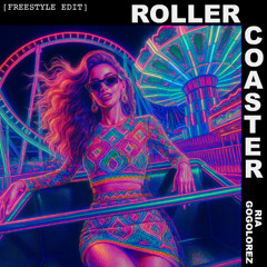 Rollercoaster [Freestyle Edit]