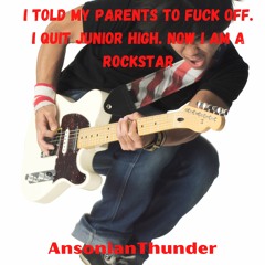 I Told My Parents To Fuck Off. I Quit Junior High. Now I Am A Rock Star.