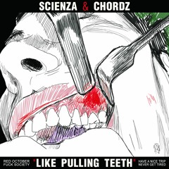 SCIENZA & CHORDZ @ "Like pulling teeth" EP