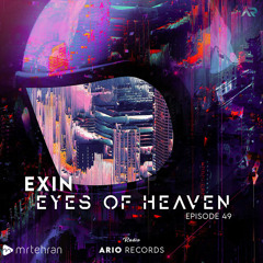 Eyes Of Heaven EP49 "Exin" ArioSession 107