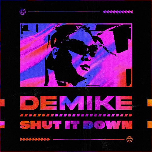 DEMIKE - SHUT IT DOWN (Original Mix)