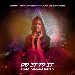 Cherish Featuring Sean Paul Of YoungBloodZ - Do It To It ( Red Pulse RMX | FREEDL |