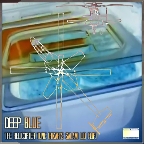 Stream Deep Blue The Helicopter Tune (Hikari's Salami Lid Flip) by