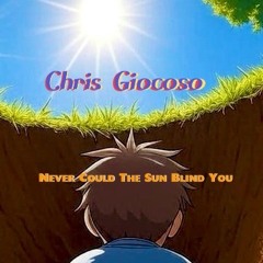 Never Could The Sun Blind You
