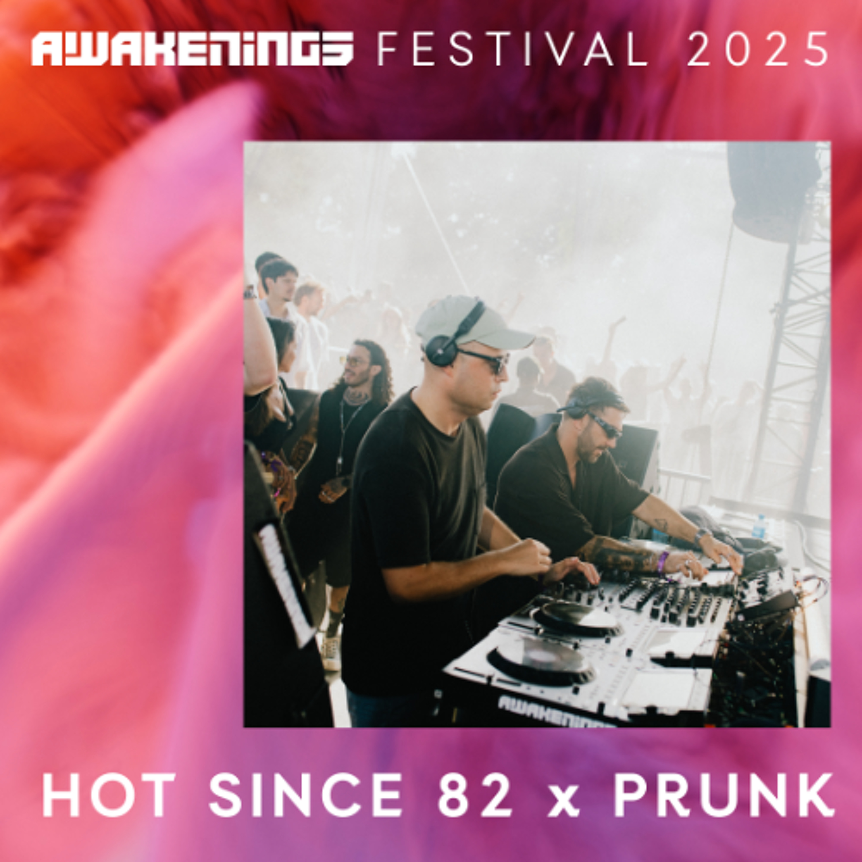 Hot Since 82 x Prunk - Awakenings Festival 2025 episode artwork