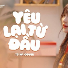 YÊU LẠI TỪ ĐẦU  --- THANHVU MIX