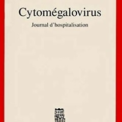 [Télécharger en format epub] Cytomégalovirus. Journal d'hospitalisation en version PDF DboSP