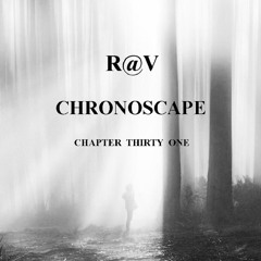 ChronoScape Chapter Thirty One