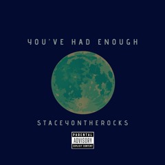 you've had enough