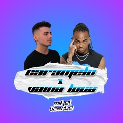 Caramelo X Vaina Loca (Mikel Lizarbe Mashup)(90-84