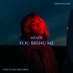 Mzade - You Bring Me (Original Mix)