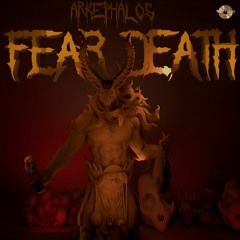 ARKEPHALOS - FEAR DEATH