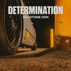 Determination - DeadTone Don Archive