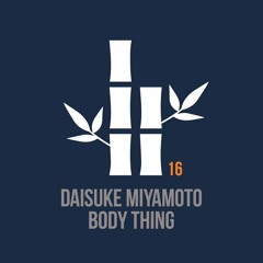 Daisuke Miyamoto - Body Thing (Original Mix)