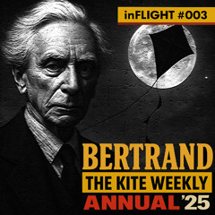 inFLIGHT 003 - BERTRAND @ THE KITE WEEKLY ANNUAL '25