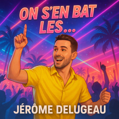 On s’en bat les…