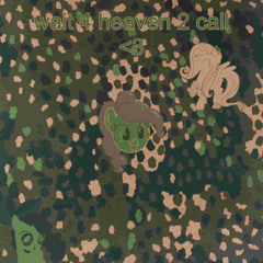 wait 4 heaven 2 call