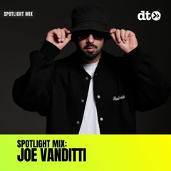 Spotlight Mix: Joe Vanditti