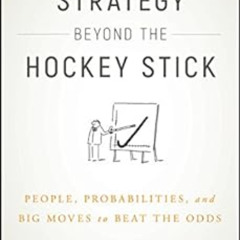 View PDF 📭 Strategy Beyond the Hockey Stick: People, Probabilities, and Big Moves to