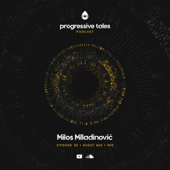 56 Guest Mix I Progressive Tales with Milos Miladinovic