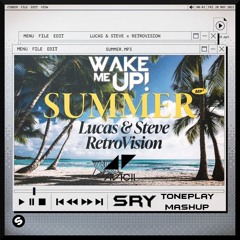 Avicii X SRY vs. Lucas & Steve X RetroVision - Wake Me Up in Summer.mp3 (SRY Toneplay Mashup)