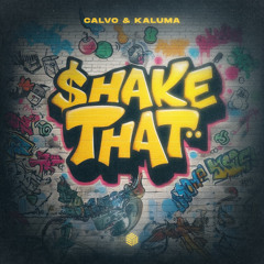 CALVO & KALUMA - $hake That