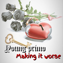 Young Primo - Making it Worse (xmas 🎄)