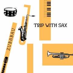 TRIP WITH SAX