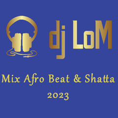 djLoM Mix Afro Urban Shatta 2023