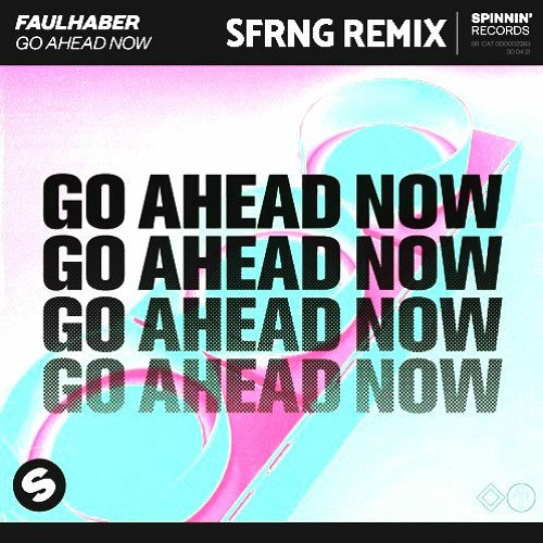 FAULHABER - GO AHEAD NOW (SFRNG Remix)