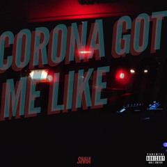 Corona Got Me Like [Prod. by Money Havoc]