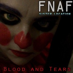 FNaF Sister Location: Blood and Tears {feat. SparrowRayne}
