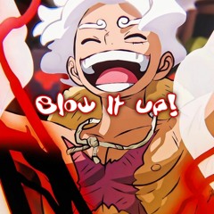 Blow It Up! (Prod. hititjoe x caiburns x esskay)