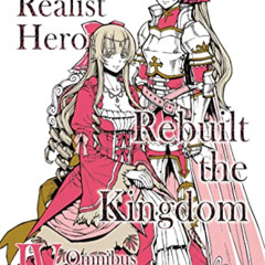 [Read] EPUB 🗃️ How a Realist Hero Rebuilt the Kingdom (Manga): Omnibus 4 (How a Real