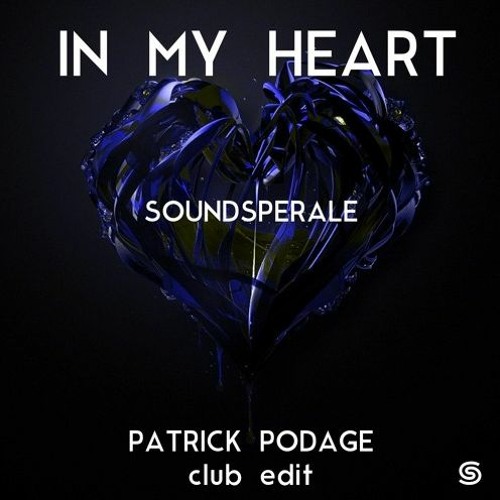 Soundsperale - In My Heart (Patrick Podage Club Edit)  FREE DOWNLOAD