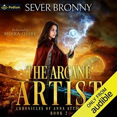 View EBOOK EPUB KINDLE PDF The Arcane Artist: Chronicles of Anna Atticus Stone, Book 2 by  Sever Bro
