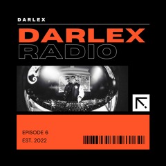 DARLEX RADIO - Episode 6