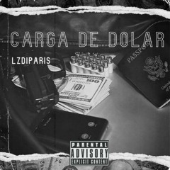 Lzdiparis - "Carga de Dolar" (Prod. Henry™)