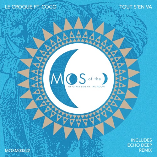 PREMIERE: Le Croque Ft. Coco - Tout S En Va (Echo Deep Remix) [My Other Side Of The Moon]