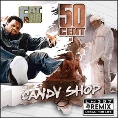 50 Cent - Candy Shop (LM 357 Remix)