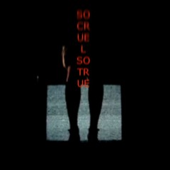 SO CRUEL SO TRUE (Teaser)