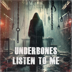 Underbones - Listen to Me (Free Download)