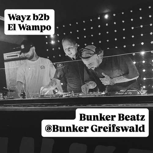 Wayz b2b El Wampo - Bunker Beatz @Bunker Greifswald-11102025